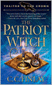The Patriot Witch (Traitor to the Crown Series #1)
