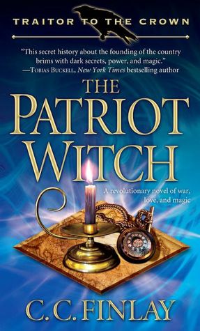 The Patriot Witch (Traitor to the Crown Series #1)