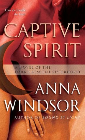 Captive Spirit: A Novel of the Dark Crescent Sisterhood