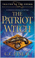 The Patriot Witch (Traitor to the Crown Series #1)