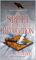 A Spell for the Revolution (Traitor to the Crown Series #2)