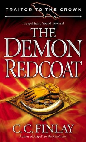 The Demon Redcoat (Traitor to the Crown Series #3)