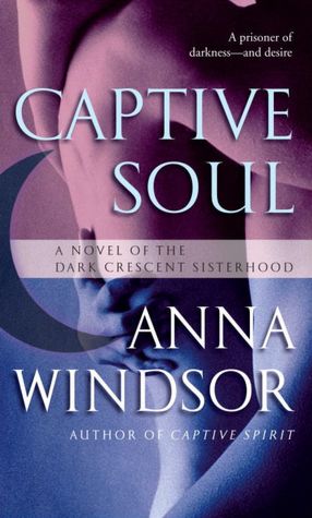 Captive Soul: A Novel of the Dark Crescent Sisterhood