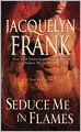 Seduce Me in Flames (Three Worlds Series #2)