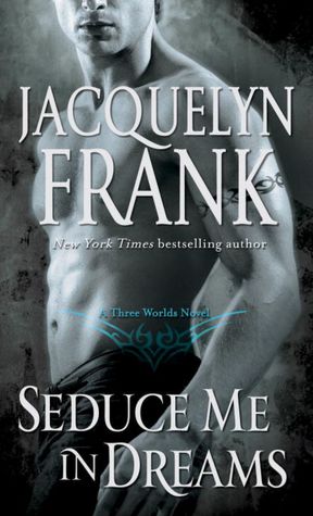 Seduce Me in Dreams (Three Worlds Series #1)