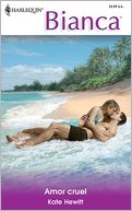 Amor Cruel/Cruel Love (Harlequin Bianca Series #630)