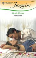 Mas Alla Del Amor/Beyond the Love (Harlequin Jazmin Series #366)