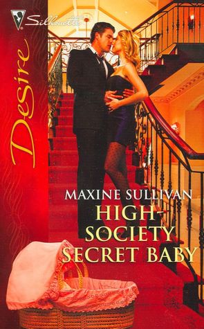 High-Society Secret Baby (Silhouette Desire #2021)