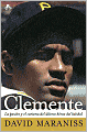 Clemente: La pasion y el carisma del ultimo heroe del beisbol (The Passion and Grace of Baseball's Last Hero)