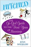 Hitched: The Go-Girl Guide to the First Year of Marriage