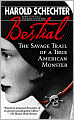 Bestial: The Savage Trail of a True American Monster