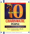 The 10 Qualities of Charismatic People: Secrets of Personal Magnetism