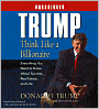 Trump: Think Like a Billionaire: Everything You Need to Know about Success, Real Estate, and Life