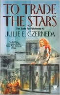 To Trade the Stars (Trade Pact Universe Series #3)