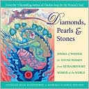 Diamonds, Pearls & Stones: Jewels of Wisdom for Young Women from Extraordinary Women of the World