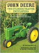 John Deere Two-Cylinder Tractor Encyclopedia: The Complete Model-by-Model History