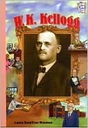 William Kellogg: Company Founders (History Maker Bios Series)