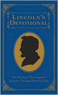 Lincoln's Devotional: The Writings That Inspired Lincoln's Personal Spiritual Life