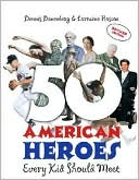 50 American Heroes Every Kid Should Meet!