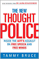The New Thought Police: Inside the Left's Assault on Free Speech and Free Minds