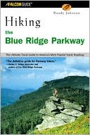 Hiking the Blue Ridge Parkway: The Ultimate Travel Guide to America's Most Popular Scenic Roadway