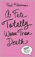 A Fate Totally Worse than Death
