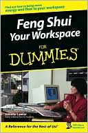 Feng Shui Your Workspace For Dummies
