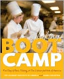 Baking Boot Camp: Five Days of Basic Training at The Culinary Institute of America