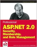 Professional ASP.NET 2.0 Security, Membership, and Role Management