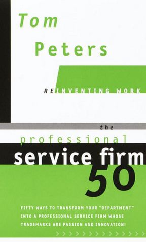 Professional Service Firm50 (Reinventing Work): Fifty Ways to Transform Your 