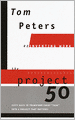 Project50 (Reinventing Work): Fifty Ways to Transform Every 