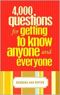 4,000 Questions for Getting to Know Anyone and Everyone