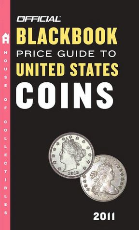 The Official Blackbook Price Guide to United States Coins 2011, 49th Edition