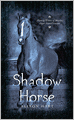 Shadow Horse