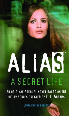 Alias: A Secret Life (Prequel Series #2)