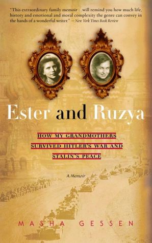 Ester and Ruzya: How My Grandmothers Survived Hitler's War and Stalin's Peace