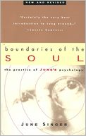 Boundaries of the Soul: The Practice of Jung's Psychology: Revised and Updated