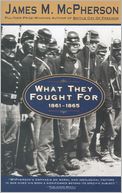 What They Fought for 1861-1865