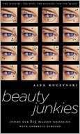 Beauty Junkies: Inside Our $15 Billion Obsession With Cosmetic Surgery