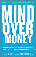 Mind over Money: Overcoming the Money Disorders That Threaten Our Financial Health