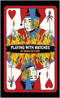 Playing with Matches