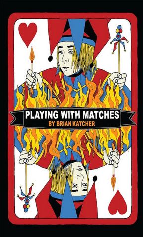 Playing with Matches