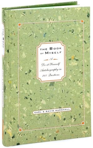 The Book of Myself: A Do-It-Yourself Autobiography in 201 Questions