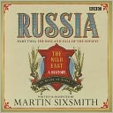 Russia: The Wild East: Part Two: The Rise and Fall of the Soviets