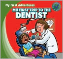 My First Trip to the Dentist
