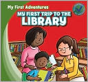 My First Trip to the Library