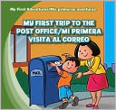 My First Trip to the Post Office / Mi primera visita al correo
