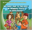 My First Trip to the Zoo / Mi primera visita al zoologico