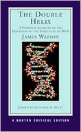 Double Helix : A Personal Account of the Discovery of the Structure of DNA Norton Critical Edition
