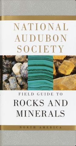 National Audubon Society: Field Guide to Rocks and Minerals